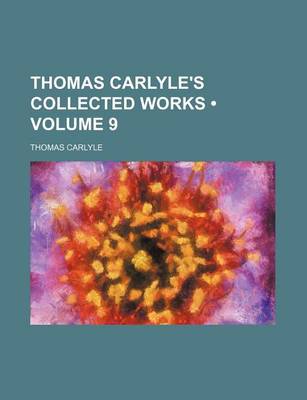 Book cover for Thomas Carlyle's Collected Works (Volume 9)