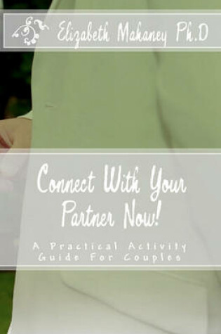 Cover of Connect With Your Partner Now!