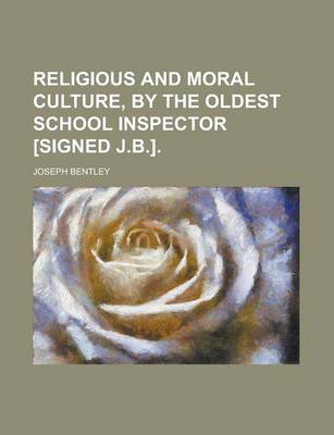 Book cover for Religious and Moral Culture, by the Oldest School Inspector [Signed J.B.]