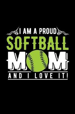 Book cover for I Am a Proud Softball Mom and I Love It!