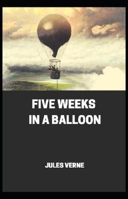 Book cover for Five Weeks In A Balloon By Jules Verne[Annotated]