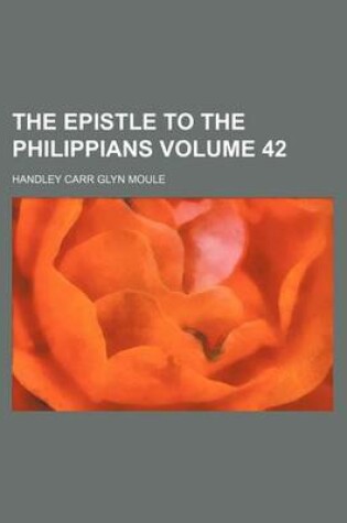 Cover of The Epistle to the Philippians Volume 42