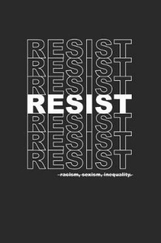 Cover of Resist Racism, Sexism, Inequality