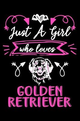 Book cover for Just a girl who loves Golden Retriever