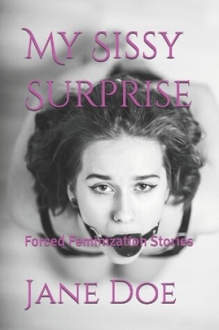 Cover of My Sissy Surprise