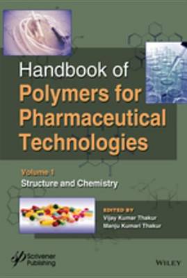 Book cover for Handbook of Polymers for Pharmaceutical Technologies, Structure and Chemistry