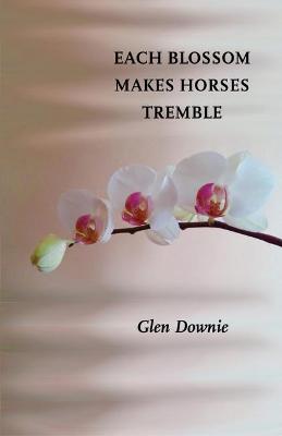 Book cover for Each Blossom Makes Horses Tremble