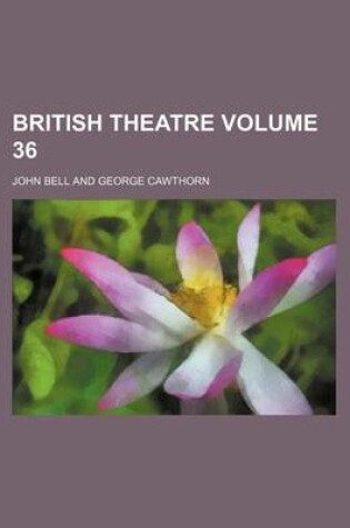 Cover of British Theatre Volume 36