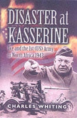 Book cover for Disaster at Kasserine: Ike and the 1st (us) Army in North Africa 1943