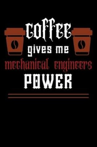 Cover of COFFEE gives me mechanical engineers power