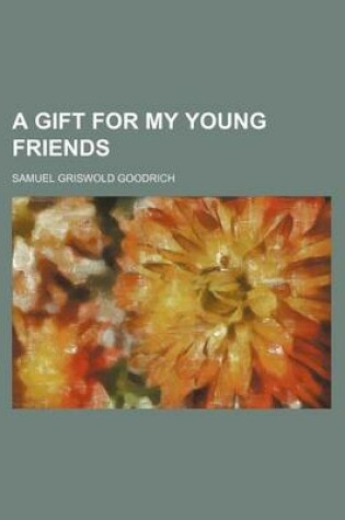 Cover of A Gift for My Young Friends