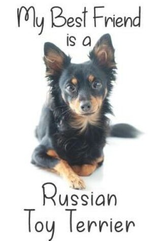 Cover of My best Friend is a Russian Toy Terrier