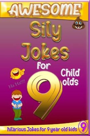 Cover of Awesome sily jokes for 9 child olds