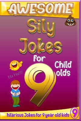 Book cover for Awesome sily jokes for 9 child olds