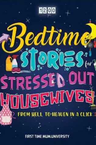 Cover of Bedtime Stories for Stressed Out Housewives