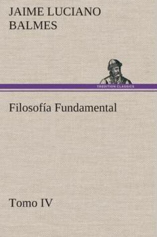 Cover of Filosofia Fundamental, Tomo IV