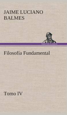 Book cover for Filosofia Fundamental, Tomo IV