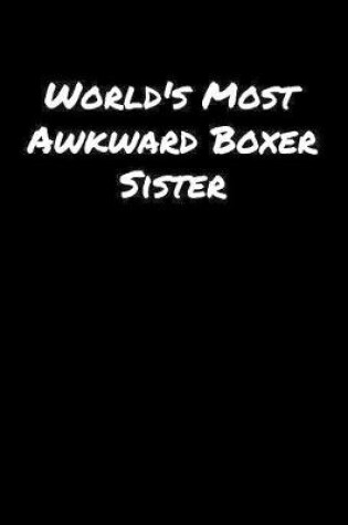 Cover of World's Most Awkward Boxer Sister