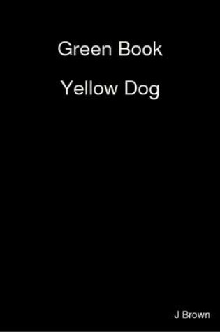 Cover of Green Book Yellow Dog