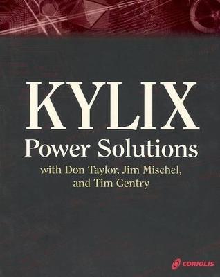 Book cover for Kylix Power Solutions with Don Taylor, Jim Mischel and Tim Gentry