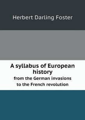 Book cover for A syllabus of European history from the German invasions to the French revolution