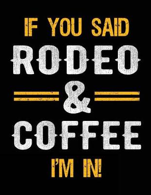 Book cover for If You Said Rodeo & Coffee I'm In