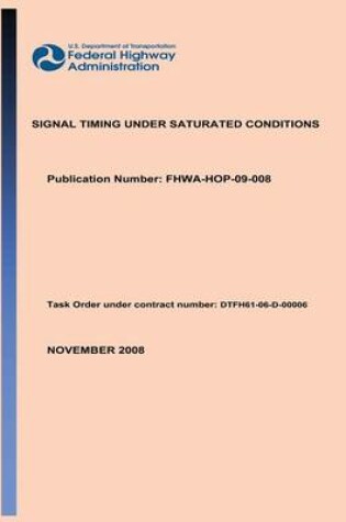 Cover of Signal Tming Under Saturated Conditions
