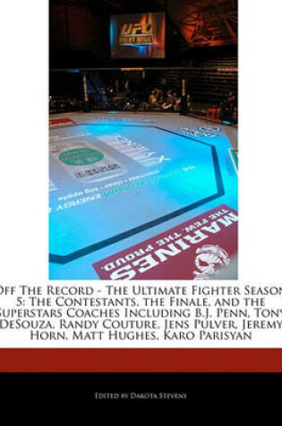 Cover of Off the Record - The Ultimate Fighter Season 5