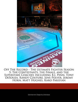 Book cover for Off the Record - The Ultimate Fighter Season 5