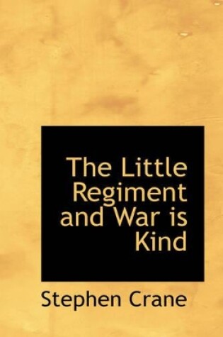 Cover of The Little Regiment and War Is Kind