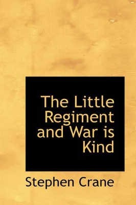 Book cover for The Little Regiment and War Is Kind