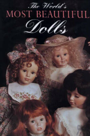 Cover of The World's Most Beautiful Dolls