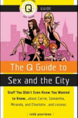 Cover of The Q Guide To Sex And The City