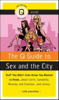 Book cover for The Q Guide To Sex And The City