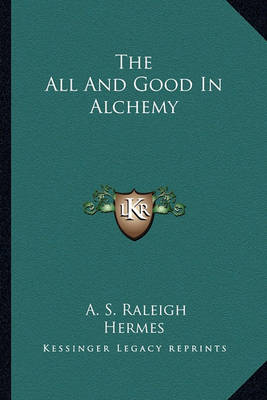 Book cover for The All and Good in Alchemy