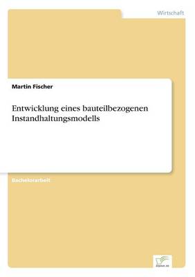 Book cover for Entwicklung eines bauteilbezogenen Instandhaltungsmodells