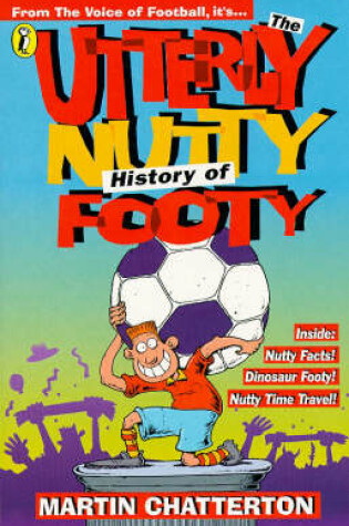 Cover of The Utterly Nutty History of Footy