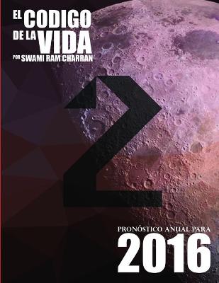 Book cover for El Codigo de la Vida #2 Pronostico Anual Para 2016