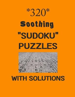 Book cover for 320 Soothing "Sudoku" puzzles with Solutions