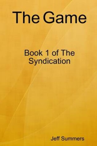 Cover of The Game: Book 1 of the Syndication