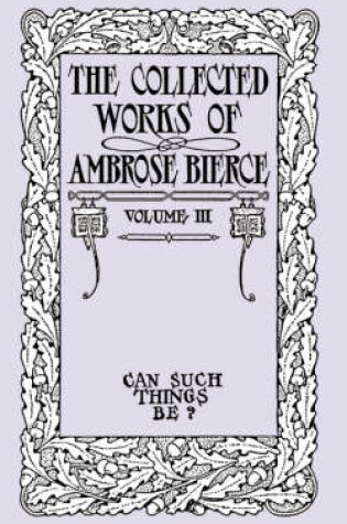 Cover of The Collected Works of Ambrose Bierce, Volume III