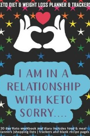 Cover of I Am In A Relationship With Keto Sorry...