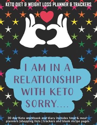 Book cover for I Am In A Relationship With Keto Sorry...