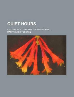 Book cover for Quiet Hours; A Collection of Poems. Second Series