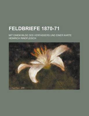 Book cover for Feldbriefe 1870-71; Mit Einem Bilde Des Verfassers Und Einer Karte