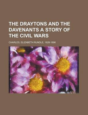 Book cover for The Draytons and the Davenants a Story of the Civil Wars