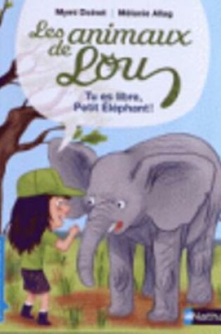 Cover of Tu es libre, Petit \Elephant!