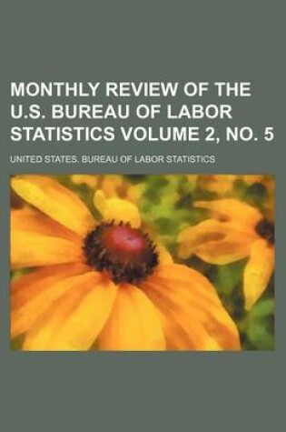 Cover of Monthly Review of the U.S. Bureau of Labor Statistics Volume 2, No. 5