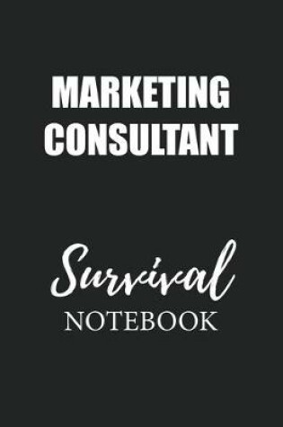 Cover of Marketing Consultant Survival Notebook