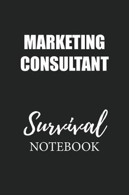 Book cover for Marketing Consultant Survival Notebook